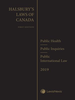cover image of Halsbury's Laws of Canada &#8211; Public Health (2019 Reissue) / Public Inquiries / Public International Law (2019 Reissue)